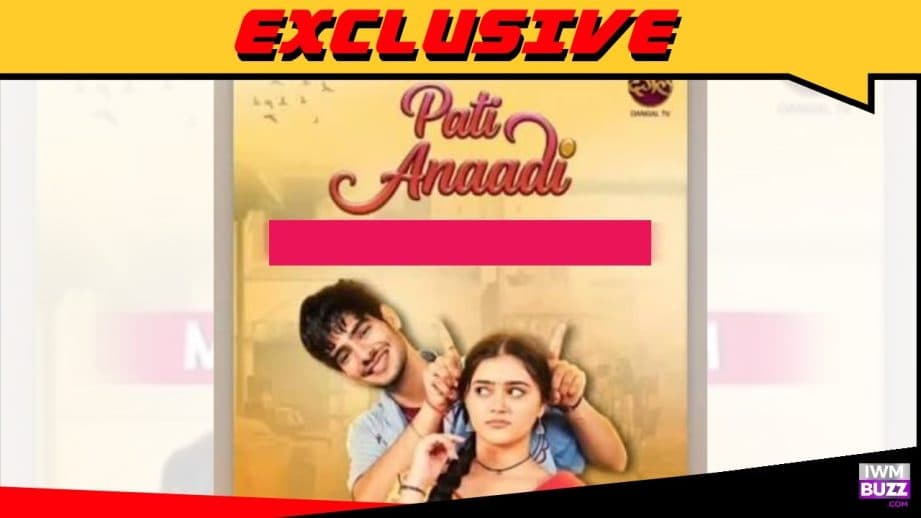 Exclusive: Dangal TV’s Pati Anaadi to take a two-year leap; Read for details